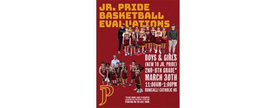 Jr. Pride Basketball Evaluations are March 30th!